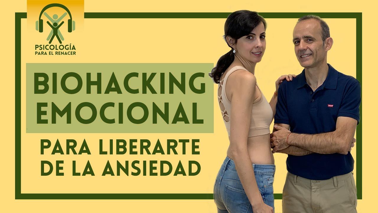 Biohacking emocional para liberarte de la ansiedad