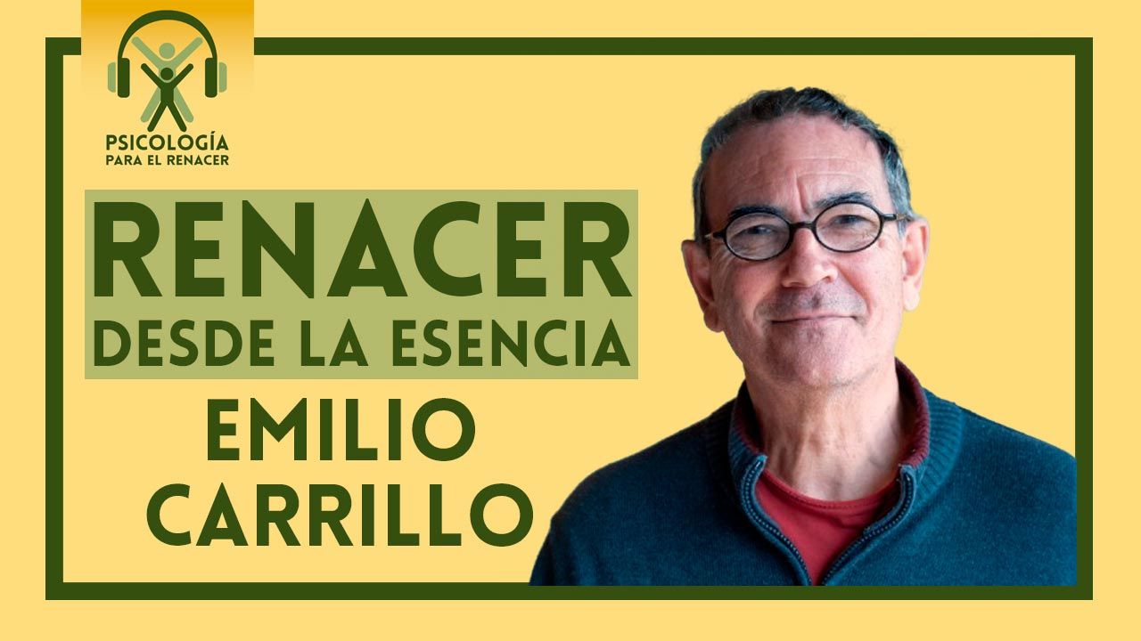 renacer desde la esencia Emilio Carrillo