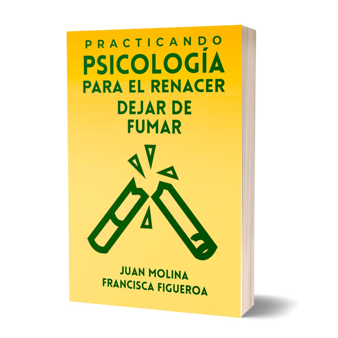 Practicando Psicologia para el renacer dejar de fumar. Juan Molina y Francisca Figueroa.