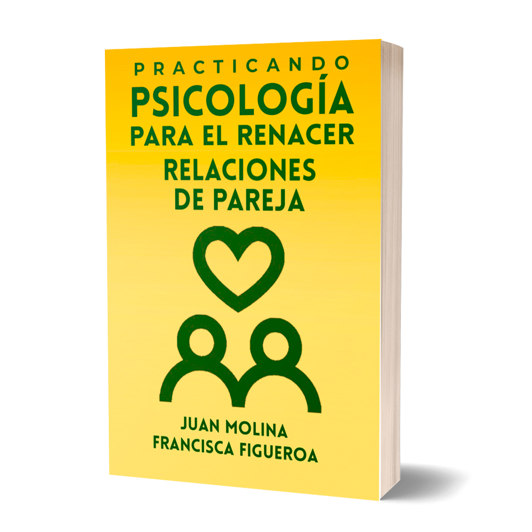 Practicando Psicologia para el renacer relaciones de pareja Juan Molina y Francisca Figueroa